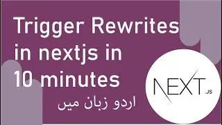 Trigger Rewrites in Nextjs in 10 minutes in Urdu/Hindi