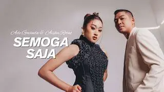 Ade Govinda & Aisha Retno - Semoga Saja (VIDEO LIRIK)