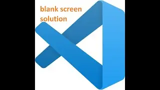 Visual Studio Code black screen fix || Problem solution |