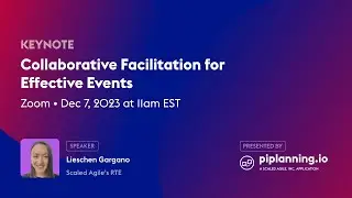 Collaborative Facilitation for Effective Events at RTE Circle #19