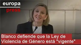Blanco defiende que la Ley de Violencia de Género de CyL está "vigente"