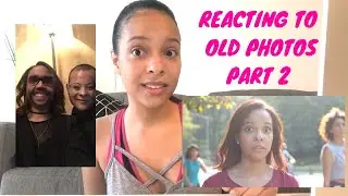 REACTING TO OLD PHOTOS PT 2