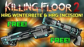 Killing Floor 2 | PLAYING WITH THE 2 NEW FREE WEAPONS! - HGR Winterbite, HRG Incision!