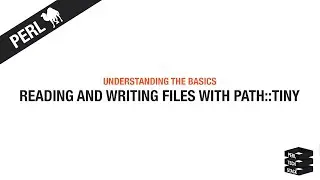 Perl Basics #25: Reading and Writing Files with Path::Tiny