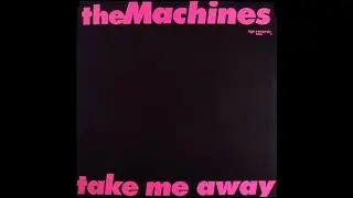 The Machines - Take Me Away (Instrumental)