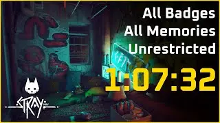 Stray - 100% Unrestricted Speedrun - 1h07m32s