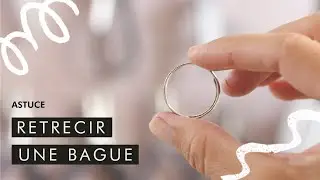 [Astuce] Comment réduire la taille d'une bague sans la rétrécir ?!?