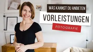 Welche Vorleistungen kannst du als Fotograf anbieten?