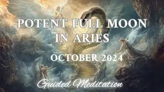Full Super Moon in Aries (October 2024) | Guided Meditation for Final Cycle Release and Upgrade