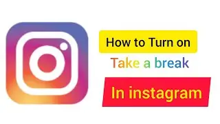 How to Turn on take a break in instagram || instagram me take a break feature on kaise kre