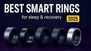 Best Smart Rings 2025 — Under $200 for Sleep