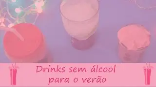 Drinks sem álcool para o Verão!!!
