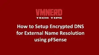 How To Setup Encrypted DNS for External Name Resolution using pFSense