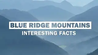 20 Fascination Facts About The Blue Ridge Mountains