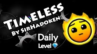 Geometry Dash - Timeless (By SirHadoken) ~ Daily Level #90 [All Coins]