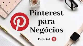 Pinterest para Negócios - Como criar sua Conta Comercial atualizado 2020 - Tutorial 1