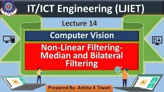 Lec-14_Non Linear Filtering-Median and Bilateral Filtering | Computer Vision | IT/ICT Engineering