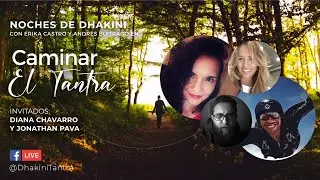 Caminar el Tantra - Noches de Dhakini