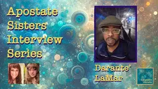 Ex-Pastor with a People Centric Message sits down with the Apostate Sisters | Darante' LaMar
