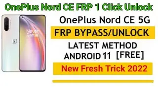 OnePlus Nord CE 5G FRP Unlock Tool II OnePlus EB2101 FRP Unlock Bypass Latest Mathod Android 11 Free