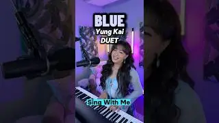 Blue - Yung Kai (Sing With Me) 