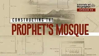 #63 The Building of Masjid an-Nabawi || Seerah || Ustadh Abdulrahman Hassan #amauacademy