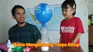 Eksperimen 1. Balon Mengembang Tanpa Ditiup