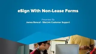 eSign With Non-Lease Forms - SiteLink Training Video