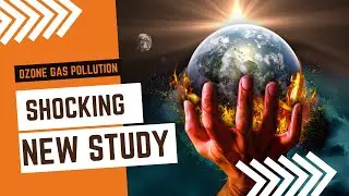 Shocking New Study About Ozone Gas Pollution | Ozone Gas Impact on Health Explained