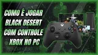 WHAT IT'S LIKE TO PLAY BLACK DESERT WITH AN XBOX CONTROLLER ON PC | BLACK DESERT 