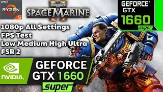 Warhammer 40000 Space Marine 2 GTX 1660 SUPER 1080p All Settings