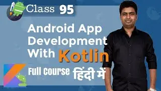 Class 95 - Implementing View Model Factory  | Android App Development Complete Course In Hindi