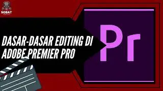 DASAR DASAR ADOBE PREMIERE COCOK UNTUK PEMULA