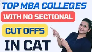 TOP MBA Colleges with No Sectional Cut offs 🔥 MBA Colleges Without Any sectional cut offs in CAT