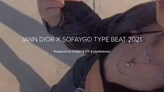 [POP] IANN DIOR X SOFAYGO TYPE BEAT 2021