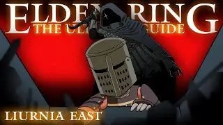LIURNIA OF THE LAKES - EAST 2 - ELDEN RING : THE ULTIMATE GUIDE - 100% COMPLETE WALKTHROUGH - PART 8