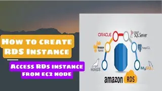 How to create RDS instances in AWS cloud and access it from EC2 node 