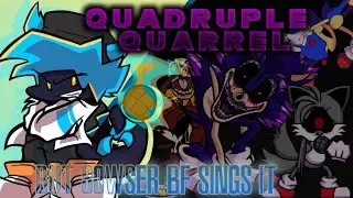 Get ready for Round 5 (Quadruple Quarrel but 8owser BF Sings it)