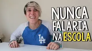 FRASES QUE VOCE NUNCA FALARIA NA ESCOLA