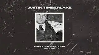 Justin Timberlake - What Goes Around (Vescu Edit)