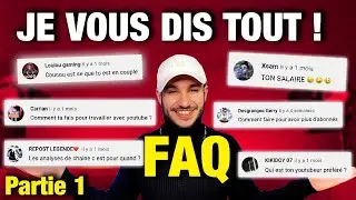 FAQ : Je vous dis TOUT ! Partie 1