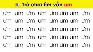 Học Vần UM - Dạy Trẻ Học Vần Qua Trò Chơi Nhanh Thuộc Nhất| Nguyễn Thị Lan Anh