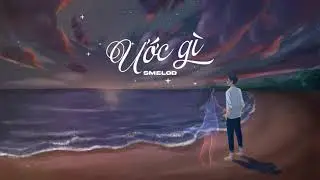 ƯỚC GÌ - Smelod Lofi cover | 
