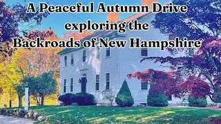 A Peaceful Autumn Drive Exploring the Backroads of New Hampshire