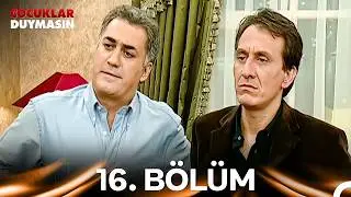 Çocuklar Duymasın 16. Bölüm (ATV)