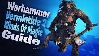 Warhammer Vermintide 2 Winds Of Magic Beginners Guide