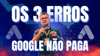 S03T09: O Google Não Vai Te Pagar Enquanto Você Cometer Esses 3 Erros