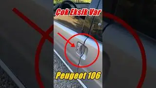 Peugeot 106 İle Tüm Eksikler