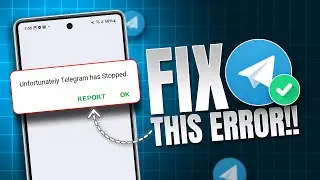 How to Fix 'Unfortunately Telegram Has Stopped' Error on Android