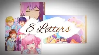 8 Latters || Watanabe Akari Edit